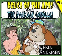 Bruce of the Apes Meets the Package Gorilla comic strip!