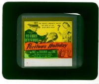 #181 PERILOUS HOLIDAY glass slide '46 