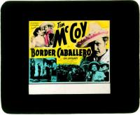#2670 BORDER CABALLERO glass slide '36 McCoy 