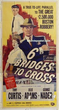 b921 SIX BRIDGES TO CROSS three-sheet movie poster '55 Tony Curtis, Nader