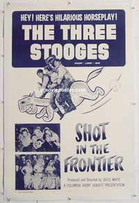 p547 SHOT IN THE FRONTIER linen one-sheet movie poster '54 Three Stooges!