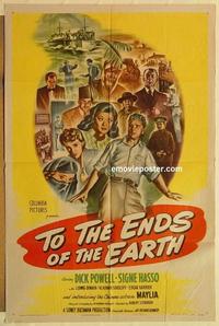 p103 TO THE ENDS OF THE EARTH one-sheet movie poster '47 Dick Powell, Hasso
