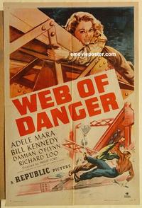 p153 WEB OF DANGER one-sheet movie poster '47 Adele Mara, Bill Kennedy