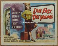 a484 LIVE FAST DIE YOUNG half-sheet movie poster '58 bad girl Mary Murphy!