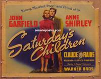 a699 SATURDAY'S CHILDREN half-sheet movie poster '40 Garfield, Shirley