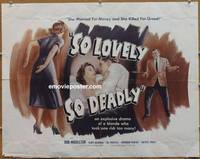 a737 SO LOVELY SO DEADLY half-sheet movie poster '57 greedy bad girl!