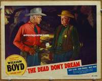 z416 DEAD DON'T DREAM movie lobby card #8 '48 Boyd as Hopalong Cassidy!