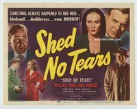 w168 SHED NO TEARS movie title lobby card '48 warm lips & cold murder!