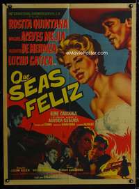 a361 QUE SEAS FELIZ Mexican movie poster '56 Rosita Quintana