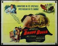 d090 BRAVE BULLS style B half-sheet movie poster '51 Ferrer, Anthony Quinn