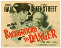 r219 BACKGROUND TO DANGER movie title lobby card '43 Raft, Greenstreet