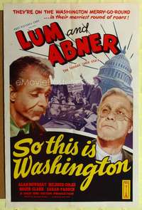 t572 SO THIS IS WASHINGTON one-sheet movie poster R50 Lum & Abner political comedy!!