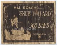 z015 365 DAYS title movie lobby card '22 Snub Pollard in Hal Roach Pathecomedy!