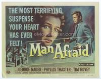 z193 MAN AFRAID title card '57 George Nader, the most terrifying suspense your heart has ever felt!