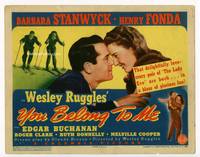 z356 YOU BELONG TO ME title movie lobby card '41 great image of Barbara Stanwyck & Henry Fonda!