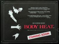 1n013 BODY HEAT teaser British quad poster '81 different artwork of Kathleen Turner & William Hurt!