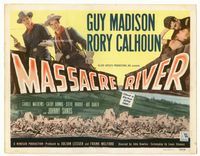 1y230 MASSACRE RIVER title card '49 Guy Madison & Rory Calhoun, pretty Carole Mathews, Civil War!