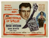 1y319 SOMETHING OF VALUE movie title lobby card '57 Rock Hudson & Dana Wynter are hunted in Africa!