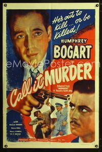 2e301 MIDNIGHT 1sh R47 Humphrey Bogart pointing gun, he's out to kill or be killed, Call it Murder!