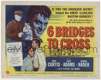 2v306 6 BRIDGES TO CROSS title lobby card '55 Tony Curtis in the great $2,500,000 Boston robbery!