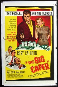 2x044 BIG CAPER linen 1sh '57 Rory Calhoun & his partners could split the cash, but not the blonde!