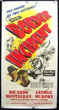 2z154 BORDER INCIDENT linen 3sh '49 Ricardo Montalban & George Murphy in the shame of two nations!