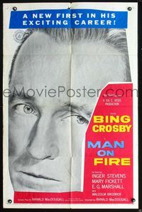 3d553 MAN ON FIRE one-sheet movie poster '57 huge Bing Crosby head shot!