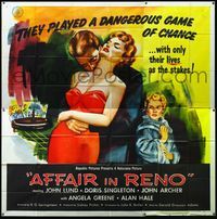 3k005 AFFAIR IN RENO 6sheet '57 they played a dangerous three-way triangle gambling game of chance!