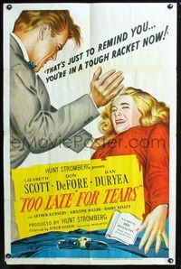 3r903 TOO LATE FOR TEARS 1sheet '49 Dan Duryea lets Lizabeth Scott know she's in a tough racket now!