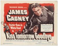 4f155 KISS TOMORROW GOODBYE TC '50 great artwork of James Cagney hotter than he was in White Heat!