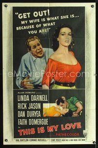 4h926 THIS IS MY LOVE 1sh '54 Dan Duryea hates Faith Domergue for what she did to his wife!