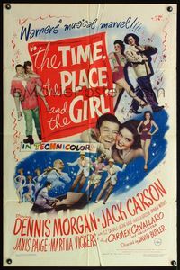 4h945 TIME, THE PLACE & THE GIRL 1sh '46 Dennis Morgan & Jack Carson in Warner's musical marvel!