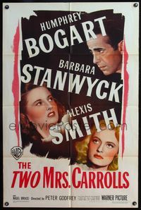 4h961 TWO MRS. CARROLLS 1sh '47 great image of Humphrey Bogart, Barbara Stanwyck & Alexis Smith!