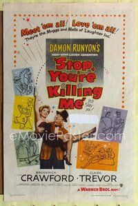 4j850 STOP YOU'RE KILLING ME 1sh '53 Damon Runyon, Broderick Crawford holds sexy Claire Trevor!