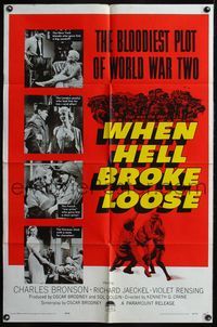 4j980 WHEN HELL BROKE LOOSE 1sh '58 Charles Bronson in the bloodiest plot of World War II!