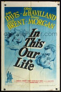 4y403 IN THIS OUR LIFE 1sh '42 Bette Davis, Olivia De Havilland, George Brent, Morgan, John Huston