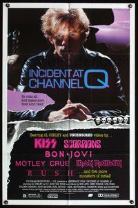 4y405 INCIDENT AT CHANNEL Q 1sh '86 heavy metal music by Iron Maiden, KISS, Motley Crue & Motorhead!