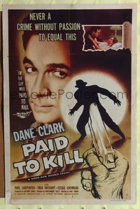 4y688 PAID TO KILL 1sh '54 Dane Clark is the guy who paid to kill himself, a hired-gun double-cross
