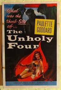 4y921 UNHOLY FOUR 1sh '54 art of sexiest half-dressed Paulette Goddard, Terence Fisher directed!