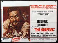5a153 HOSPITAL British quad '71 art of George C. Scott, Paddy Chayefsky, you'll be delirious!