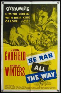 5e327 HE RAN ALL THE WAY 1sh '51 John Garfield & Shelley Winters have a dynamite kind of love!