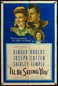 5e351 I'LL BE SEEING YOU 1sh '45 close-up image of Ginger Rogers, Joseph Cotten & Shirley Temple!