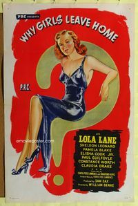 5p963 WHY GIRLS LEAVE HOME 1sh '45 best full-length art of sexiest Lola Lane!