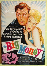 5z035 BIG MONEY linen English 1sh '58 great close up art of Ian Carmichael & sexy Belinda Lee!