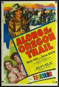 6j028 ALONG THE OREGON TRAIL 1sh '47 Monte Hale, Adrian Booth & Clayton Moore in cowboy action!