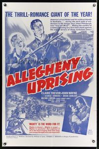 6k018 ALLEGHENY UPRISING military 1sh R60s John Wayne, Claire Trevor, 'mighty' is the word for it!