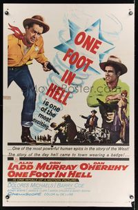 6k671 ONE FOOT IN HELL 1sh '60 Alan Ladd, Don Murray, hell came to town wearing a badge!