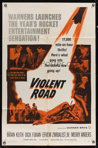 6k943 VIOLENT ROAD 1sh '58 17,000 miles-an-hour thrills, what goes into the rockets going up!