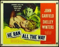 6t211 HE RAN ALL THE WAY style B 1/2sh '51 Garfield & Shelley Winters have a dynamite kind of love!