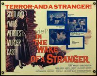 6t247 IN THE WAKE OF A STRANGER 1/2sh '60 Shirley Eaton in Scotland Yard's weirdest murder case!